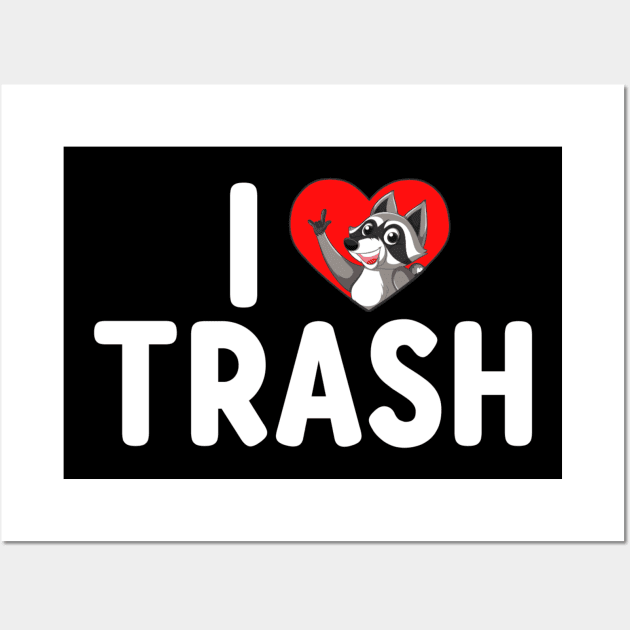 I Love Trash - Cute Funny Metal Raccoon Wall Art by KanysDenti